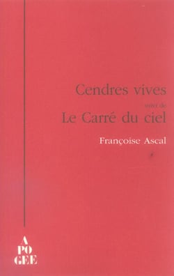 Cendres vives suivi de le carre du ciel