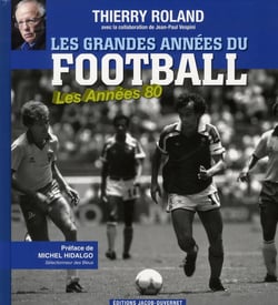 LES GRANDES ANNEES DU FOOTBALL LES ANNEES 80