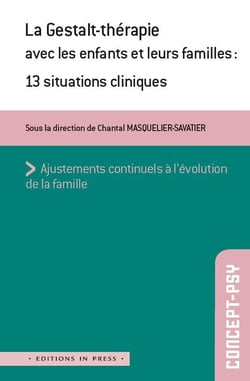 La Gestalt-thérapie avec les enfants et leurs familles - 13 situations cliniques