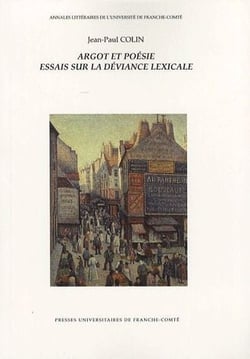 Argot et poésie - essais sur la déviance lexicale