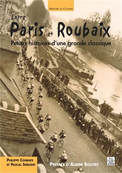 Entre Paris et Roubaix - petites histoires d'une grande classique