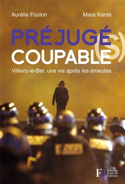 Préjugé(s) coupable(s) - villiers-le-bel, une vie après les émeutes