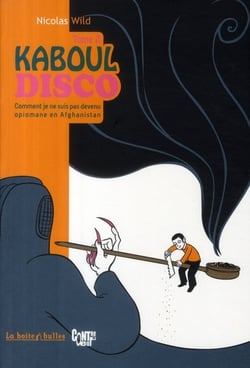 Kaboul disco Tome 2 : comment je ne suis pas devenu opiomane en Afghanistan