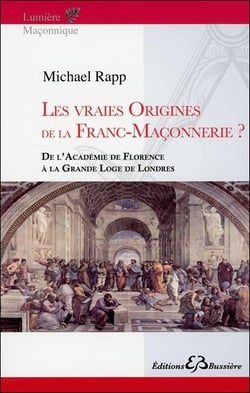 Les vraies origines de la franc-maçonnerie ? de l'académie de florence à la grande loge de londres