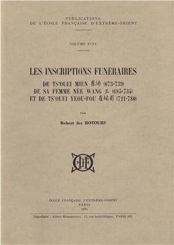 Les inscriptions funéraires de ts'ouei mien (673-739), de sa femme nee wang et de ts'ouei yeou-fou