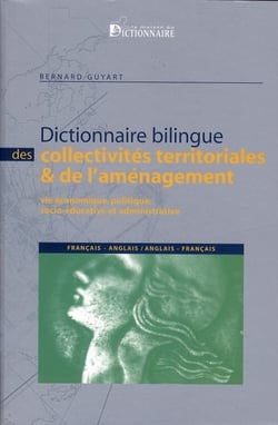 Dictionnaire bilingue des collectivités territoriales et de l'aménagement