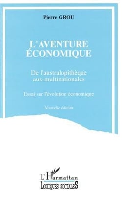 L'aventure economique - de l'australopithèque aux multinationales