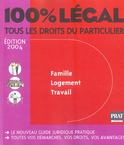 100% legal - famille, logement, travail, tous les droits du particulier