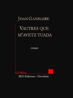 Vautres que m'avètz tuada