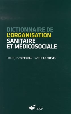 Dictionnaire de l'organisation sanitaire et médicosociale