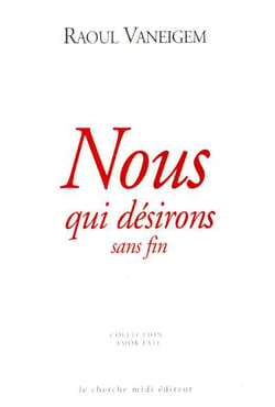 Nous qui désirons sans fin