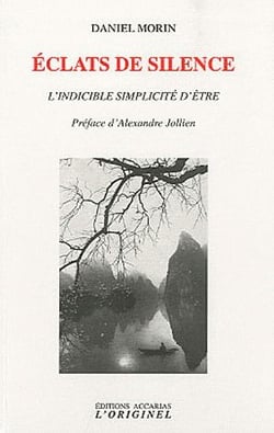 Éclats de silence : L'indicible simplicité d'Etre
