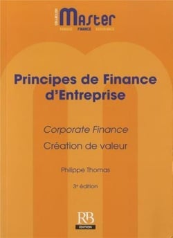 Principes de finance d'entreprise - corporate finance, création de valeur (3e édition)
