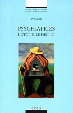 Psychiatries - l'utopie, le déclin