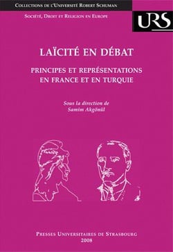 Laïcité en débat - principes et représentations en france et en turquie
