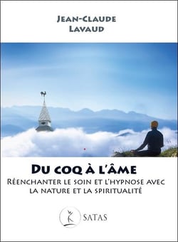 Du coq à l'âme : Réenchanter le soin et l'hypnose avec la nature et la spiritualité