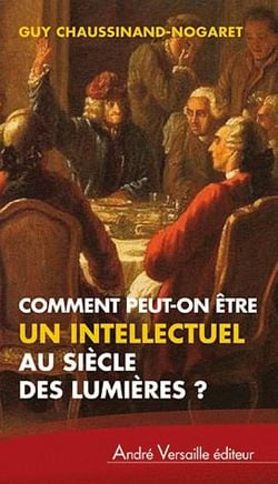 Comment Peut-On Etre Un Intellectuel Au Siecle Des Lumieres