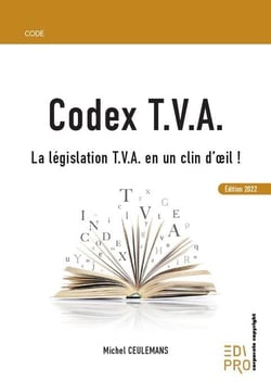 Codex t.v.a. : la législation t.v.a. en un clin d'oeil !