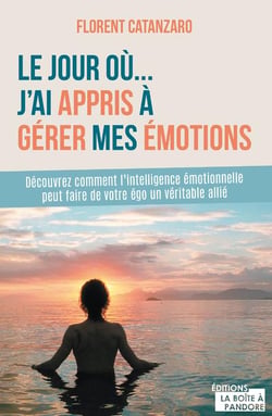 Le jour où... j'ai appris à gérer mes émotions