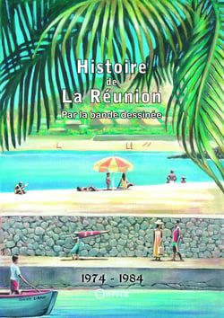 Histoire de La Réunion par la bande dessinée Tome 4 - 1974-1984