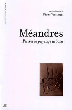 Méandres : Penser le paysage urbain