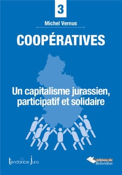 Coopératives - un capitalisme jurassien, participatif et solidaire