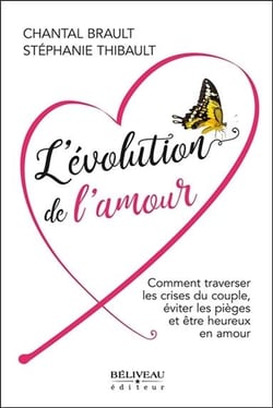 L''évolution de l'amour - comment traverser les crises du couple, éviter les pièges et être heureux en amour