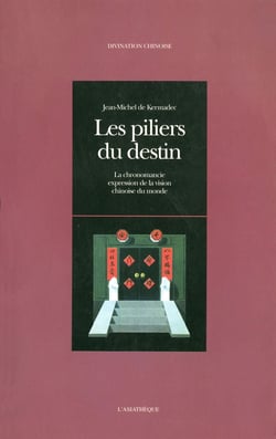 Les piliers du destin : La chronomancie,expression de la vision chinoise du monde