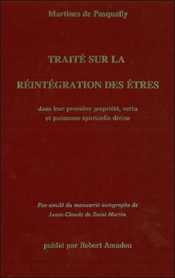 Traité sur la réintégration des êtres - dans leur première propriété, vertu et puissance spirituelle divine