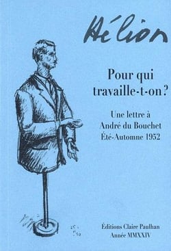 Pour qui travaille-t-on ? : Une lettre à André du Bouchet / Été-Automne 1952