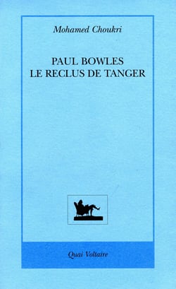 Paul Bowles - le reclus de Tanger.