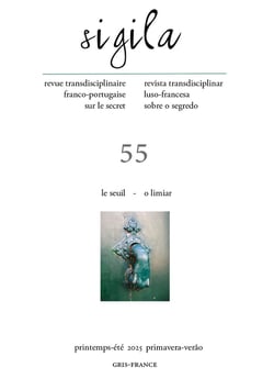 REVUE SIGILA Tome 55 : « Le seuil - O limiar » : Revue transdisciplinaire franco-portugaise sur le secret
