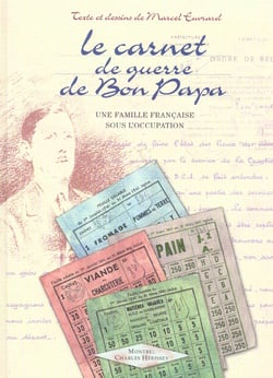Le carnet de guerre de Bon Papa : Une famille française sous l'Occupation