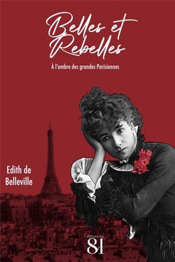 Belles et rebelles - à l'ombre des grandes Parisiennes