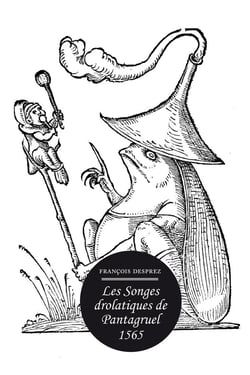 Les songes drolatiques de pantagruel, 1565