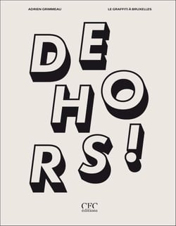 Dehors ! le graffiti à Bruxelles