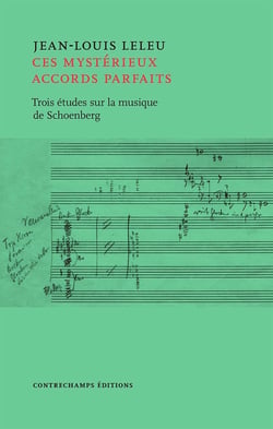 Ces mystérieux accords parfaits - trois études sur la musique de Schoenberg