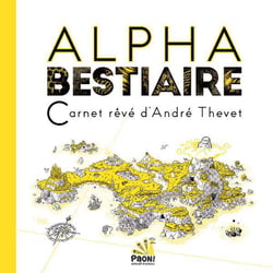 Alpha bestiaire, carnet rêvé d'andré thevet