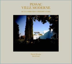 Pessac ville moderne - de le corbusier à philippe starck