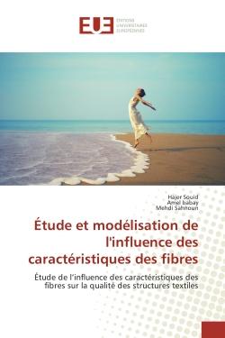 Etude et modelisation de l'influence des caracteristiques des fibres : Etude de l'influence des caracteristiques des fibres sur la qualite des structures textiles