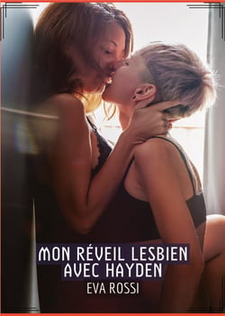 Mon réveil Lesbien avec Hayden : Conte Érotique Interdit de Sexe Hard Français