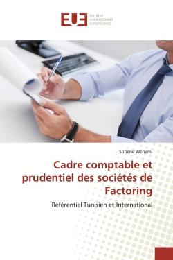 Cadre comptable et prudentiel des sociétés de Factoring : Référentiel Tunisien et International