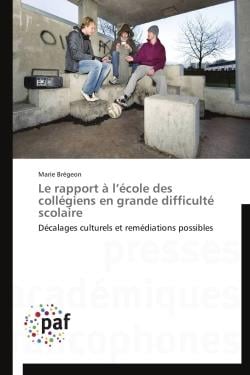 Le rapport à l'école des collégiens en grande difficulté scolaire
