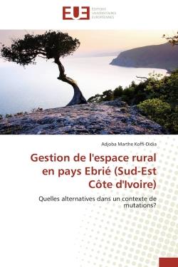 Gestion de l'espace rural en pays ebrie (sud-est cote d'ivoire) - quelles alternatives dans un conte