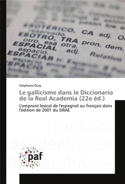 Le gallicisme dans le diccionario de la real academia (22e ed.)
