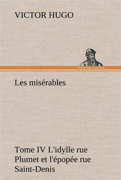 Les misérables t.4 - l'idylle rue Plumet et l'épopée rue Saint-Denis