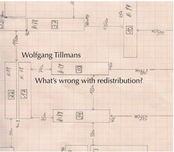 Wolfgang tillmans: what's wrong with redistribution?