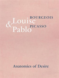 Louise bourgeois & pablo picasso anatomies of desire