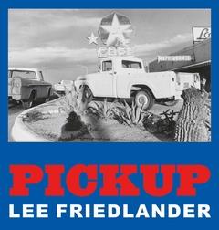Lee Friedlander : pickup