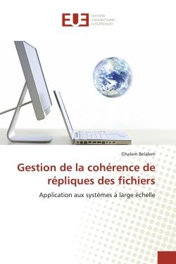 Gestion de la cohérence de répliques des fichiers : Application aux systèmes à large échelle